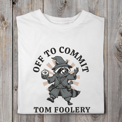 Off To Commit Tom Foolery