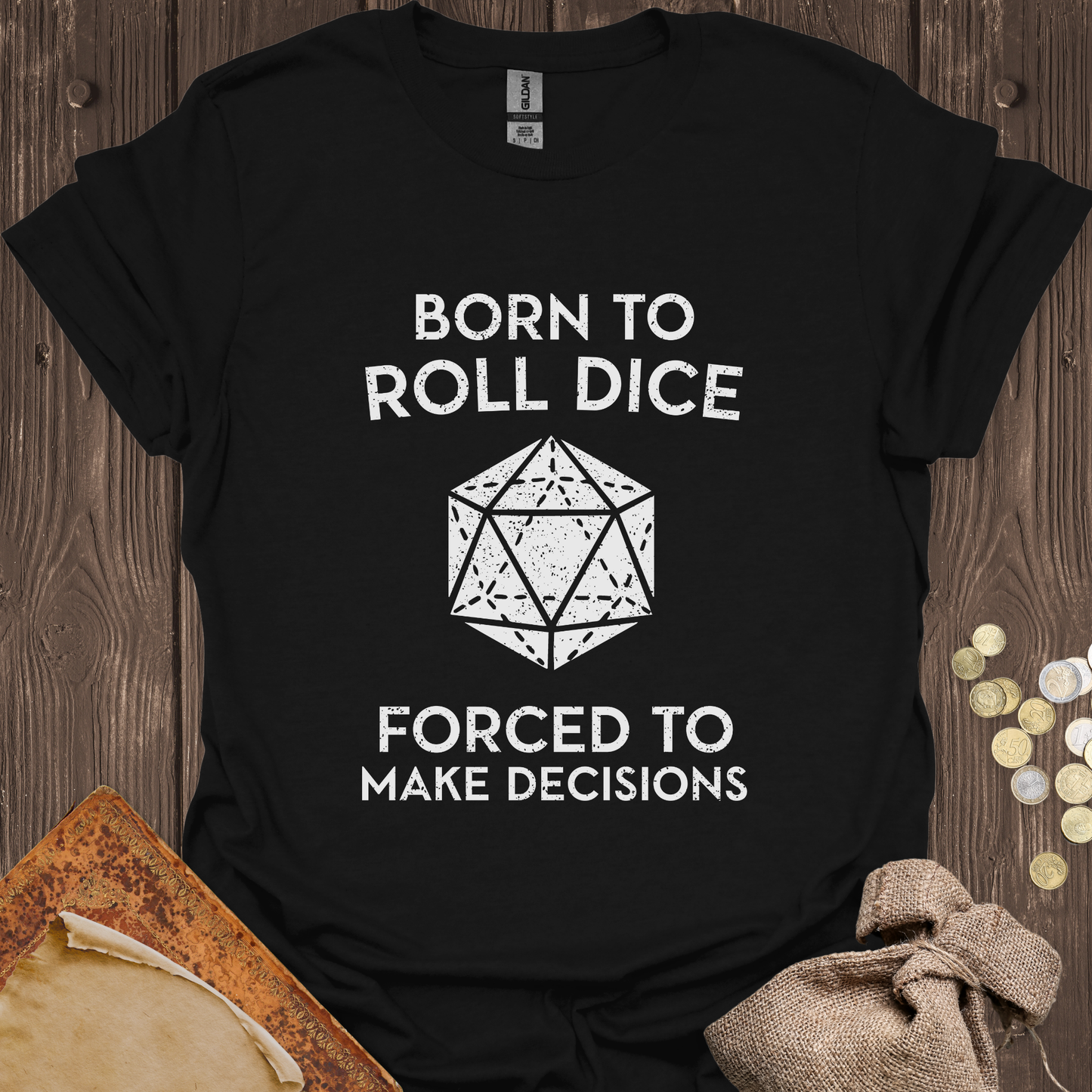 Born to Roll Dice Forced to Make Decisions