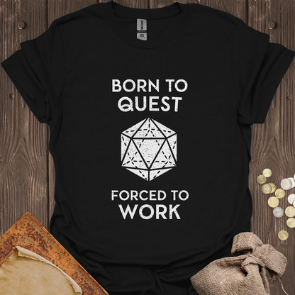 Born to Quest Forced to Work