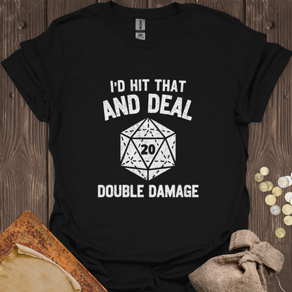 I'd Hit That And Deal Double Damage