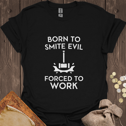 Born to Smite Evil Forced to Work