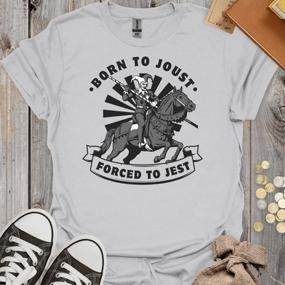 Born to Joust Forced to Jest
