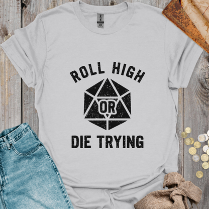 Roll High or Die Trying