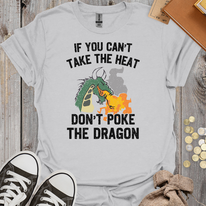 If You Can't Take the Heat Don't Poke the Dragon