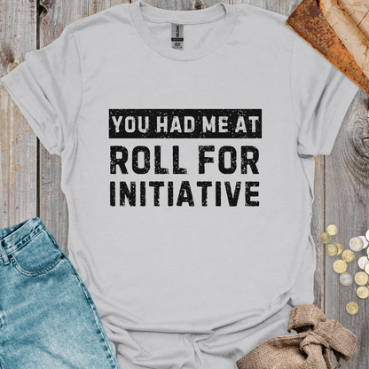 You Had Me At Roll For Initiative