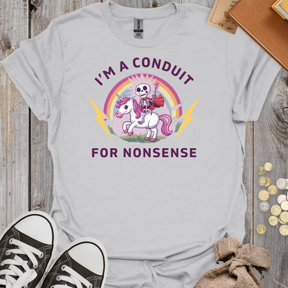 I'm A Conduit For Nonsense