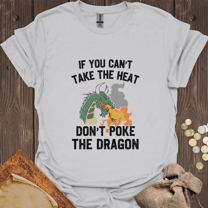 If You Can't Take the Heat Don't Poke the Dragon