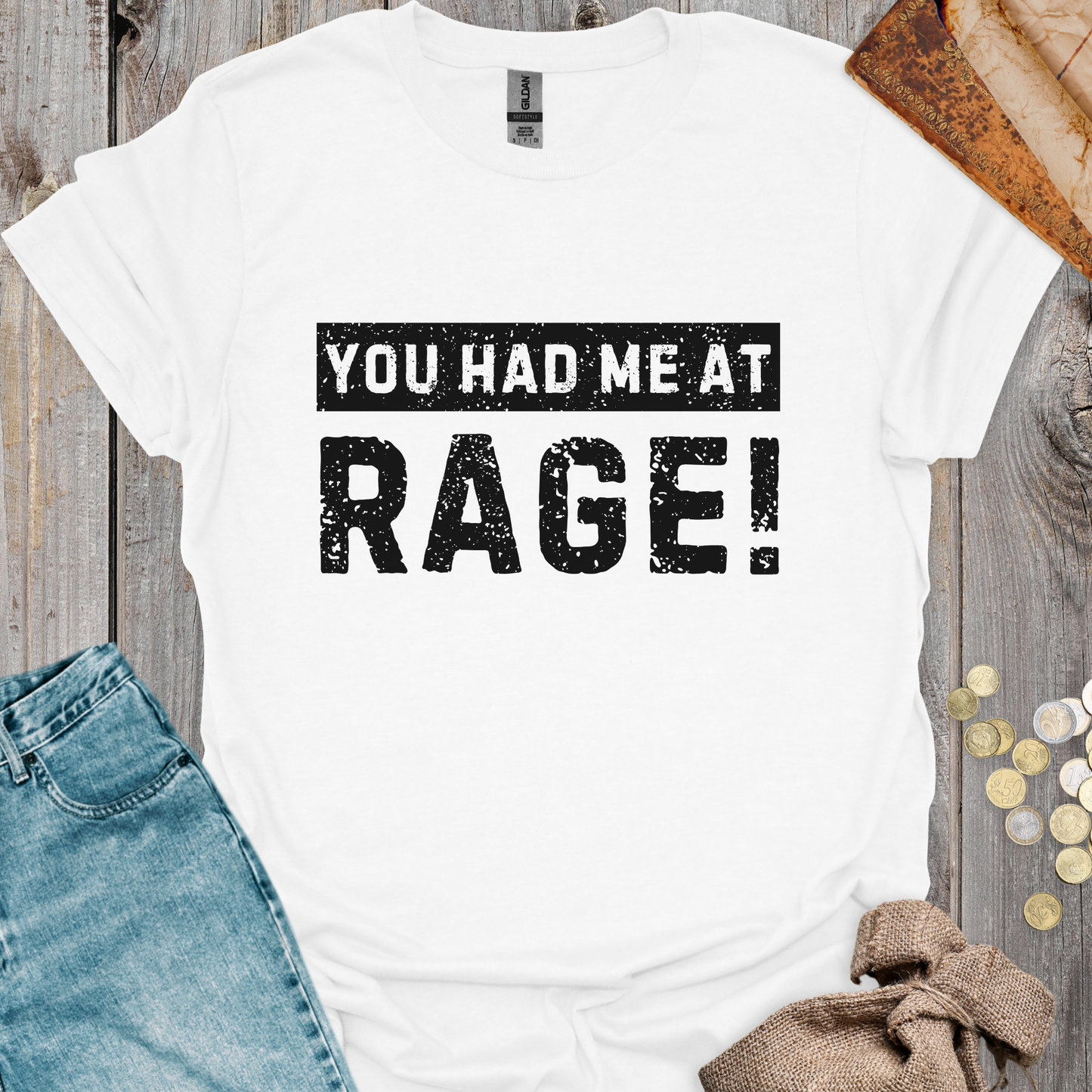You Had Me At Rage!