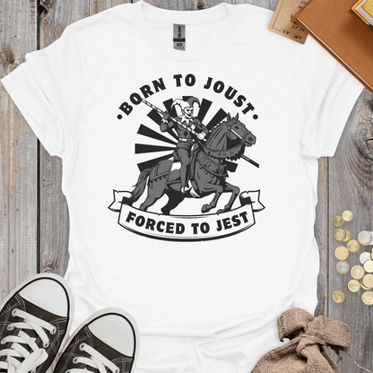 Born to Joust Forced to Jest
