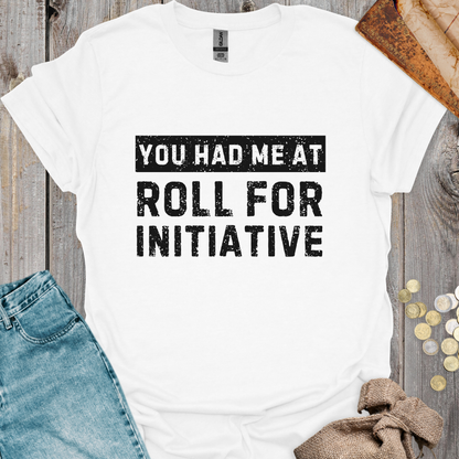 You Had Me At Roll For Initiative