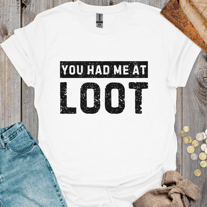 You Had Me At Loot