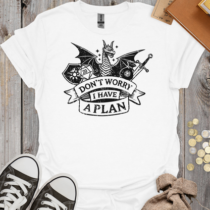 Don't Worry I Have A Plan