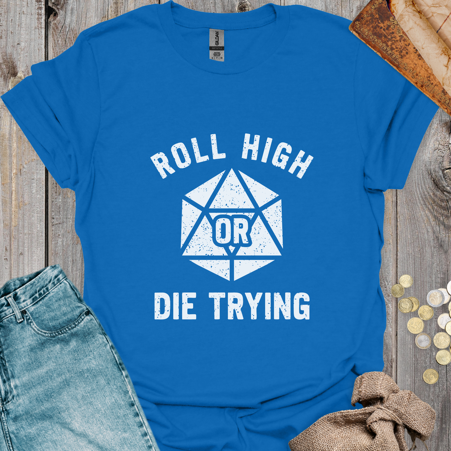 Roll High or Die Trying