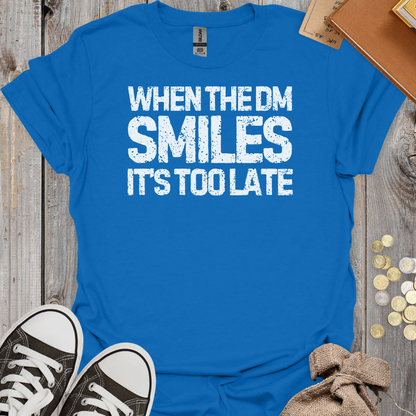 When the DM Smiles It's Too Late