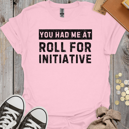 You Had Me At Roll For Initiative