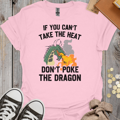 If You Can't Take the Heat Don't Poke the Dragon