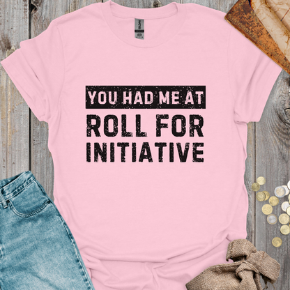 You Had Me At Roll For Initiative