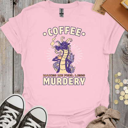 Coffee Makes Me Feel Less Murdery