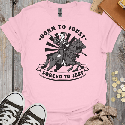Born to Joust Forced to Jest