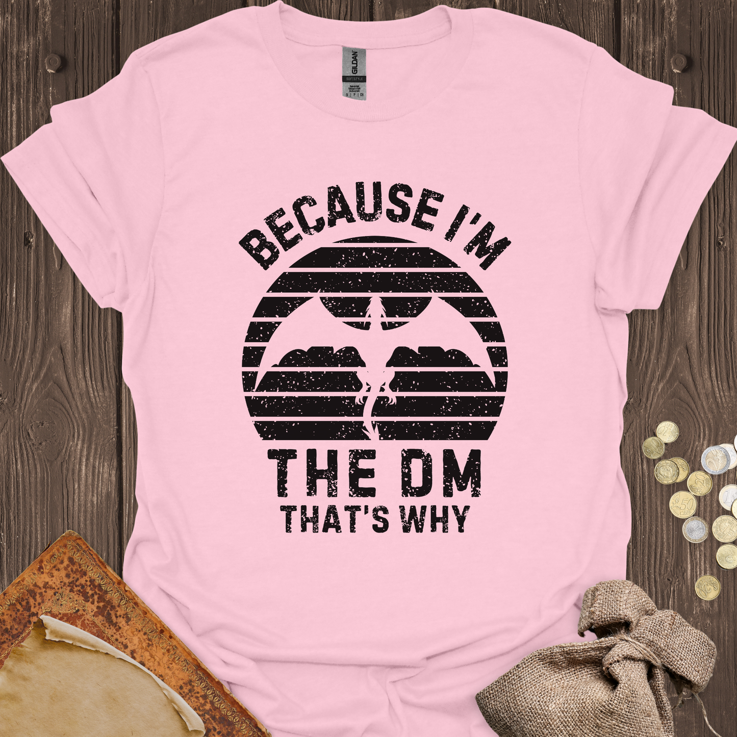 Because I'm the DM That's Why