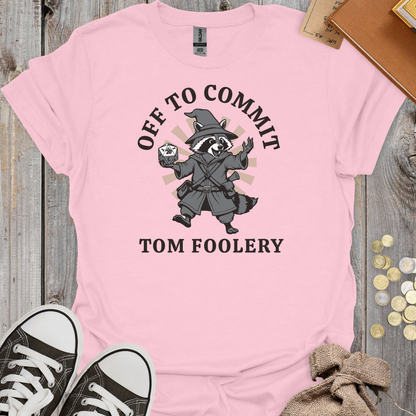 Off To Commit Tom Foolery