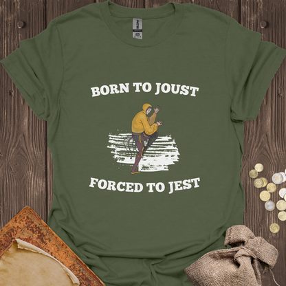 Born to Joust Forced to Jest
