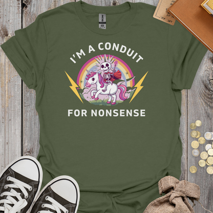 I'm A Conduit For Nonsense