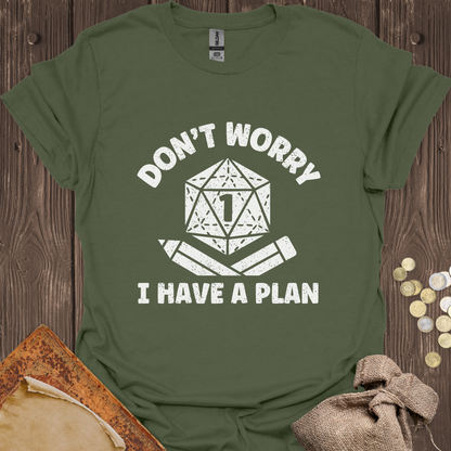 Don't Worry I Have A Plan