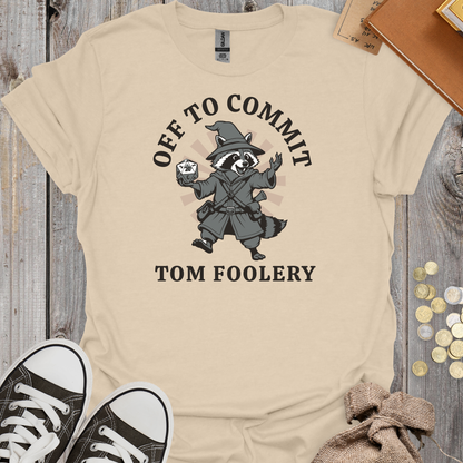 Off To Commit Tom Foolery