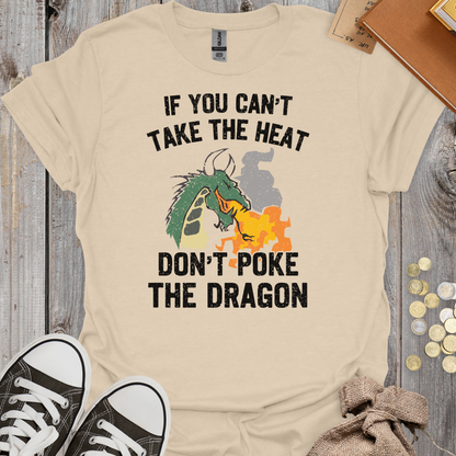 If You Can't Take the Heat Don't Poke the Dragon