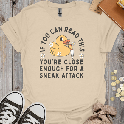 If You Can Read This You're Close Enough For A Sneak Attack