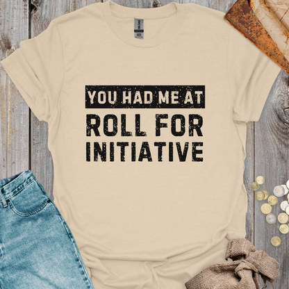 You Had Me At Roll For Initiative