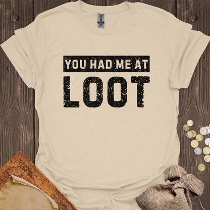 You Had Me At Loot