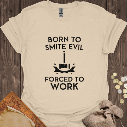 Born to Smite Evil Forced to Work